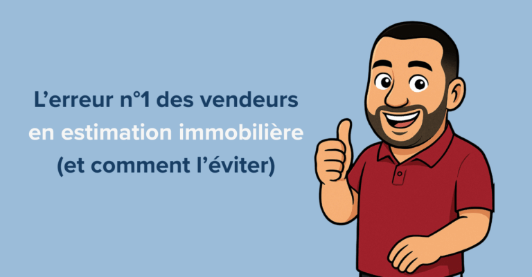 L’erreur n°1 des vendeurs en estimation immobilière (et comment l’éviter)