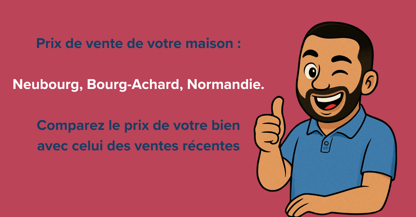 Prix de vente de votre maison : Neubourg